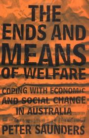 Cover of: The Ends and Means of Welfare: Coping with Economic and Social Change in Australia