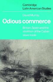 Cover of: Odious Commerce: Britain, Spain and the Abolition of the Cuban Slave Trade (Cambridge Latin American Studies)