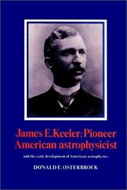 Cover of: James E. Keeler: Pioneer American Astrophysicist: And the Early Development of American Astrophysics
