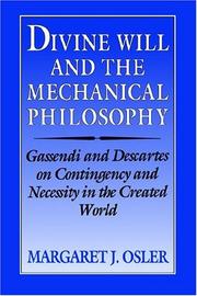 Cover of: Divine Will and the Mechanical Philosophy: Gassendi and Descartes on Contingency and Necessity in the Created World