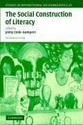 Cover of: The Social Construction of Literacy (Studies in Interactional Sociolinguistics)