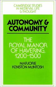 Cover of: Autonomy and Community: The Royal Manor of Havering, 12001500 by Marjorie Keniston McIntosh