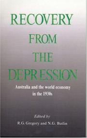 Recovery from the depression by Noel George Butlin, N. G. Butlin, R. G. Gregory