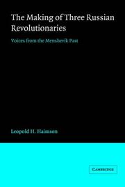 Cover of: The Making of Three Russian Revolutionaries by Leopold H. Haimson, Leopold H. Haimson