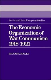 Cover of: The Economic Organization of War Communism 19181921 (Cambridge Russian, Soviet and Post-Soviet Studies) by Silvana Malle