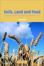 Soils, Land and Food by Alan Wild