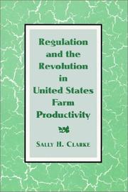 Cover of: Regulation and the Revolution in United States Farm Productivity (Studies in Economic History and Policy: USA in the Twentieth Century)