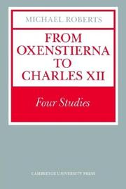 From Oxenstierna to Charles XII by Michael Roberts