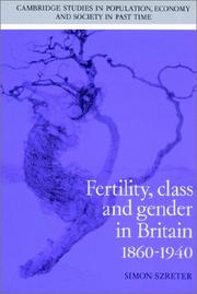 Cover of: Fertility, Class and Gender in Britain, 18601940 (Cambridge Studies in Population, Economy and Society in Past Time) by Simon Szreter