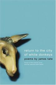 Cover of: Return to the city of white donkeys by James Tate
