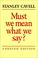 Cover of: Must We Mean What We Say?
