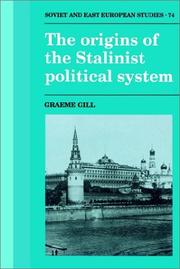 Cover of: The Origins of the Stalinist Political System (Cambridge Russian, Soviet and Post-Soviet Studies) by Graeme Gill, Graeme Gill