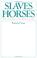 Cover of: Slaves on Horses