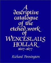 Cover of: A Descriptive Catalogue of the Etched Work of Wenceslaus Hollar 16071677 by Richard Pennington
