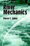 Cover of: River Mechanics | Pierre Y. Julien