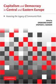 Cover of: Capitalism and Democracy in Central and Eastern Europe: Assessing the Legacy of Communist Rule