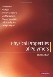 Cover of: Physical Properties of Polymers by James Mark, Kia Ngai, William Graessley, Leo Mandelkern, Edward Samulski, Jack Koenig, George Wignall