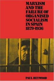 Cover of: Marxism and the Failure of Organised Socialism in Spain, 18791936 by Paul Heywood