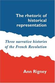 Cover of: The Rhetoric of Historical Representation: Three Narrative Histories of the French Revolution