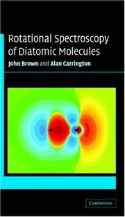 Cover of: Rotational Spectroscopy of Diatomic Molecules (Cambridge Molecular Science) by John M. Brown, Alan Carrington