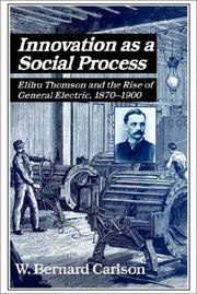 Cover of: Innovation as a Social Process: Elihu Thomson and the Rise of General Electric (Studies in Economic History and Policy: USA in the Twentieth Century)