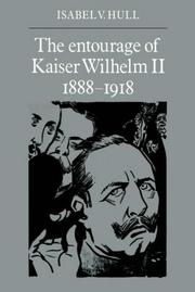 Cover of: The Entourage of Kaiser Wilhelm II, 18881918 by Isabel V. Hull