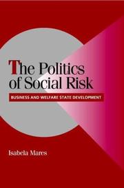 Cover of: The Politics of Social Risk by Isabela Mares, Isabela Mares