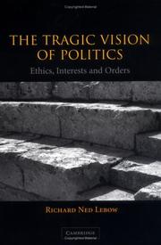 Cover of: The Tragic Vision of Politics: Ethics, Interests and Orders