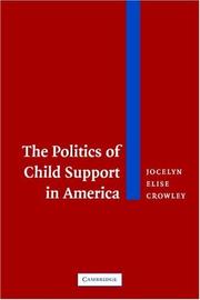 Cover of: The Politics of Child Support in America by Jocelyn Elise Crowley