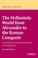 Cover of: The Hellenistic World from Alexander to the Roman Conquest