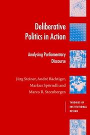 Deliberative politics in action by Jürg Steiner, André Bächtiger, Markus Spörndli, Marco R. Steenbergen