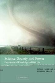 SCIENCE, SOCIETY AND POWER: ENVIRONMENTAL KNOWLEDGE AND POLICY IN WEST AFRICA AND THE CARIBBEAN by Fairhead, James, James Fairhead, Melissa Leach