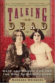 Cover of: Talking to the Dead: Kate and Maggie Fox and the Rise of Spiritualism