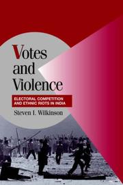 Cover of: Votes and Violence: Electoral Competition and Ethnic Riots in India (Cambridge Studies in Comparative Politics)
