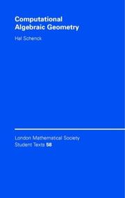 Computational Algebraic Geometry (London Mathematical Society Student Texts) by Hal Schenck