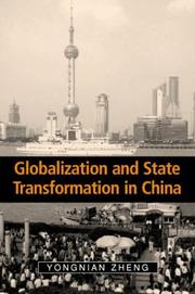 Cover of: Globalization and State Transformation in China (Cambridge Asia-Pacific Studies) by Zheng, Yongnian.