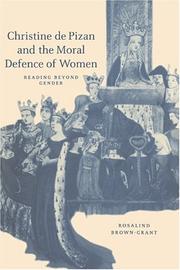 Cover of: Christine de Pizan and the Moral Defence of Women by Rosalind Brown-Grant