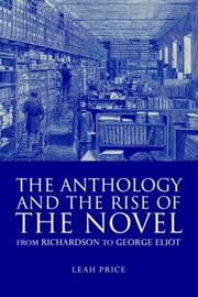 Cover of: The Anthology and the Rise of the Novel by Leah Price