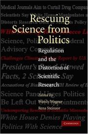 Cover of: Rescuing Science from Politics: Regulation and the Distortion of Scientific Research