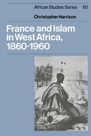 Cover of: France and Islam in West Africa, 18601960 (African Studies)