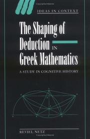 Cover of: The Shaping of Deduction in Greek Mathematics: A Study in Cognitive History (Ideas in Context)