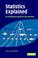 Cover of: Statistics Explained, An Introductory Guide for Life Scientists