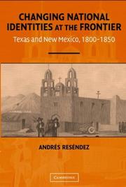 Cover of: Changing National Identities at the Frontier: Texas and New Mexico, 18001850