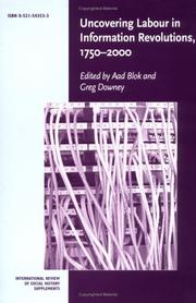 Cover of: Uncovering labour in information revolutions, 1750-2000 by edited by Aad Blok and Greg Downey.