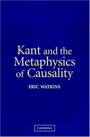 Cover of: Kant and the Metaphysics of Causality by Eric Watkins