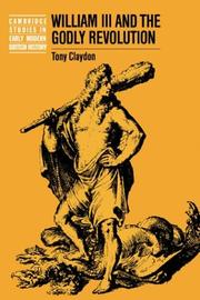 Cover of: William III and the Godly Revolution by Tony Claydon