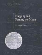 Cover of: Mapping and Naming the Moon: A History of Lunar Cartography and Nomenclature