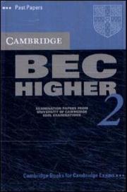 Cover of: Cambridge BEC Higher 2 Cassette: Examination papers from University of Cambridge ESOL Examinations (BEC Practice Tests)