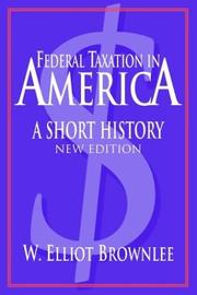 Cover of: Federal Taxation in America by W. Elliot Brownlee