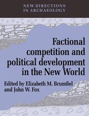 Cover of: Factional Competition and Political Development in the New World (New Directions in Archaeology)